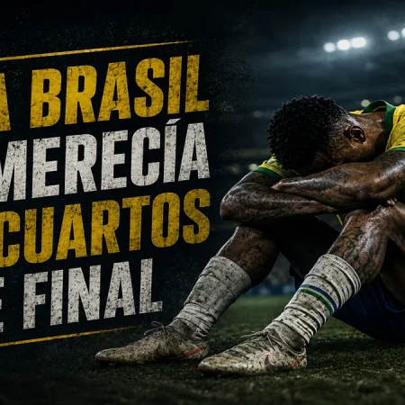 Esta Brasil no merecía los cuartos de final